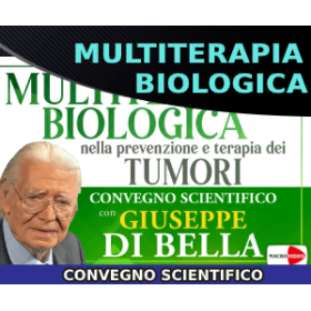 Multiterapia Biologica nella prevenzione e terapia dei tumori - Convegno Scientifico